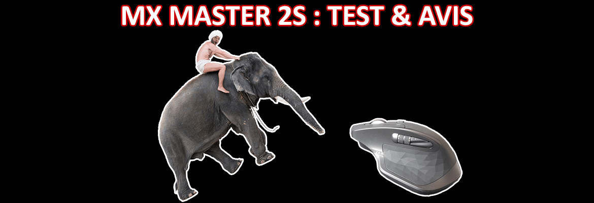 Logitech MX Master 2s : test et avis de la souris sans fil MX Master 2