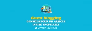 écrire un article invité guest blogging