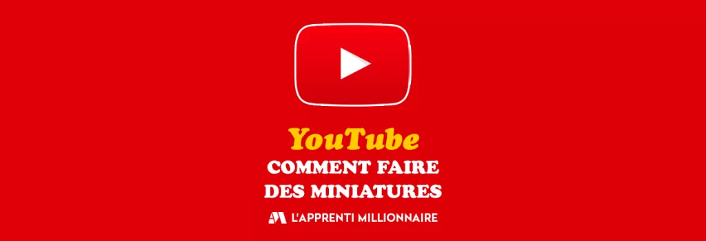 comment fair des miniature youtube