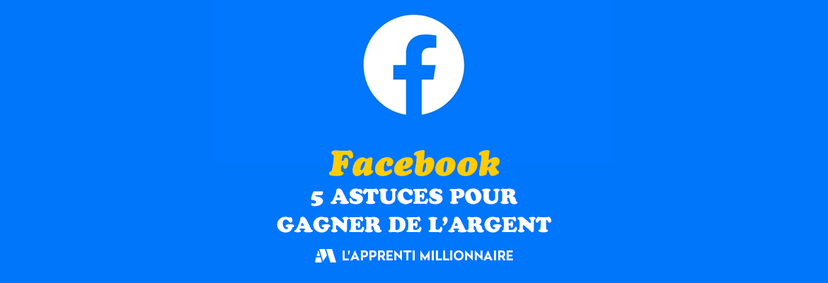 comment gagner de l'argent sur facebook