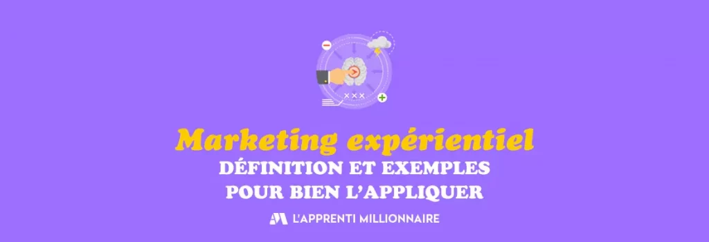 marketing expérientiel définition exemple