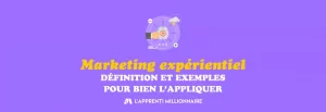 marketing expérientiel définition exemple