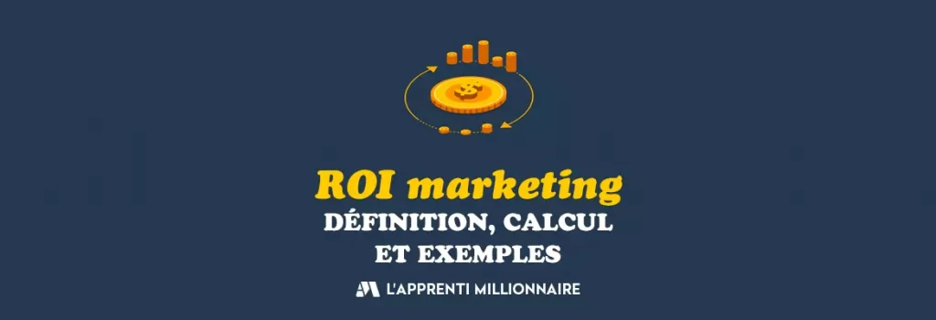 roi marketing définition calcul exemple