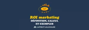 roi marketing définition calcul exemple